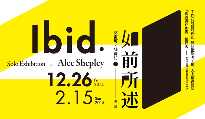 Ibid.—Solo Exhibition of Alec Shepley